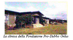 Casella di testo:  
La clinica della Fondazione Pro-Dubbo Onlus
